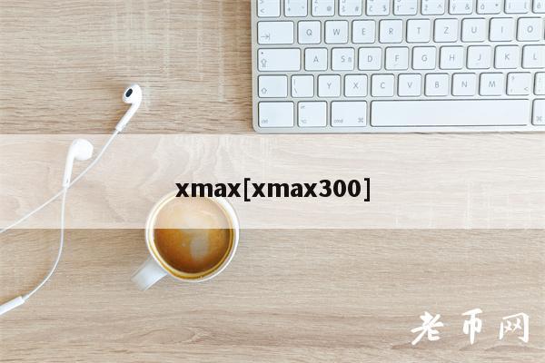 xmax[xmax300]